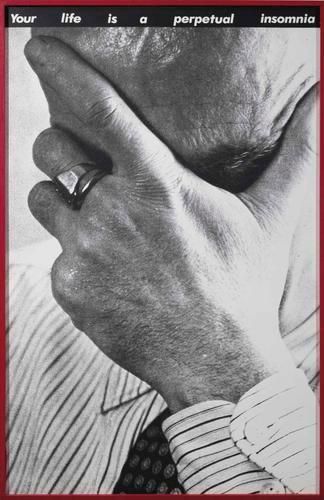 Barbara Kruger, Untitled (Your life is a perpetual insomnia), 1984