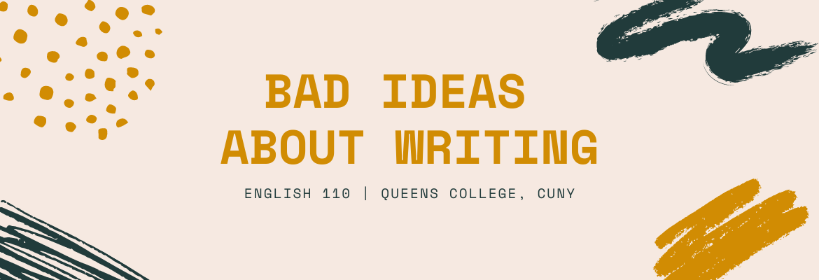 A decorative image that says Bad Ideas About Writing, English 110, and Queens College, CUNY