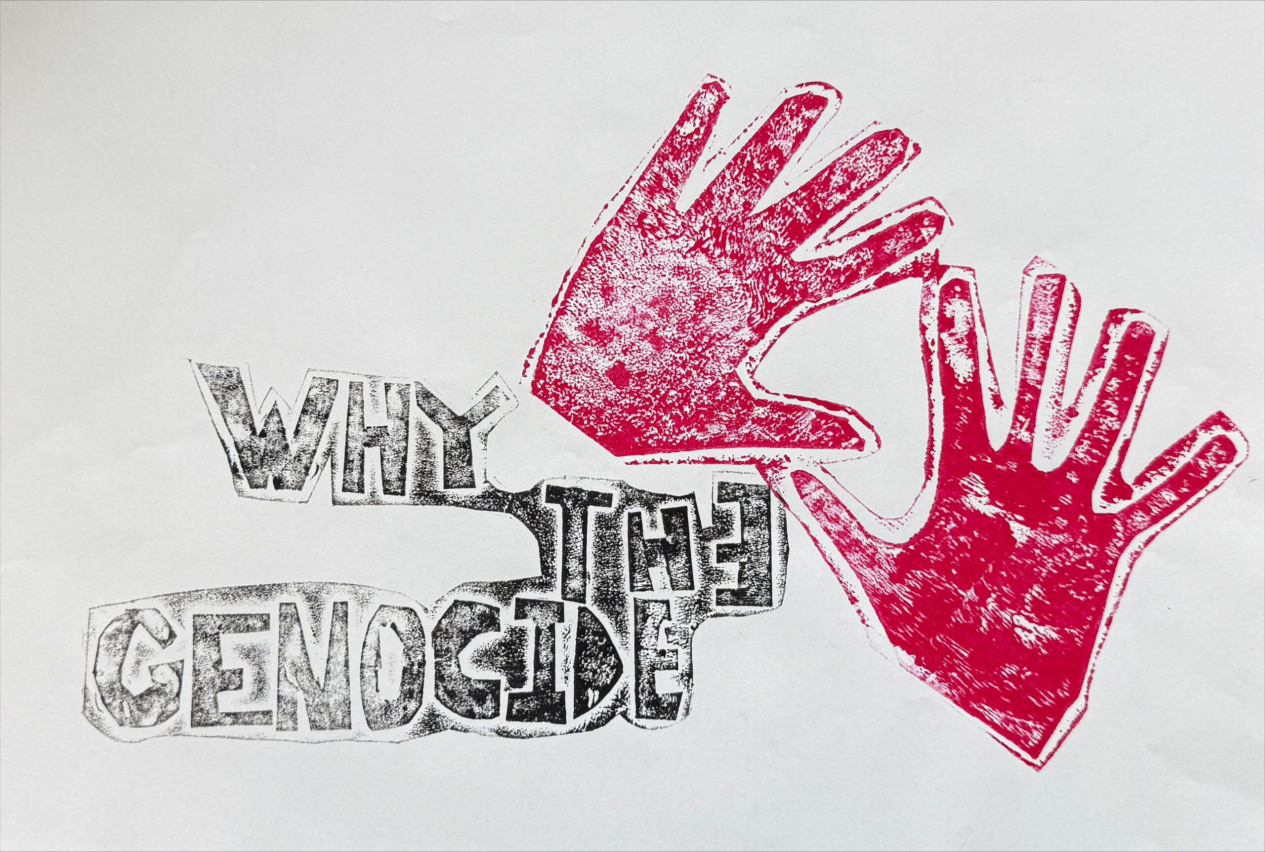 Artwork of two red handprints with the text "Why the Genocide"