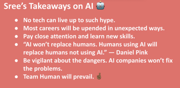 Sree's takeaways on AI are presented as a list on a salmon-colored background. Key points include the hype, career changes, vigilance, and "Team Human will prevail."