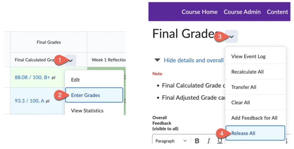 Click the downward pointing arrow next to the Final Calculated Grade column header, select “Enter Grades,” and then click the downward pointing arrow next to the Final Grades page heading and select “Release All”