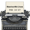 HunterWrites! NCFDD Challenge, Morning Sessions, Creative Workshop & Celebrations of Published Works Typewriter with the words typed on a page, reading: "HunterWrites Feb 16-27"