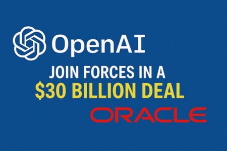 World’s Largest Cloud Deal: OpenAI to Pay $30 billion-a-year to Oracle