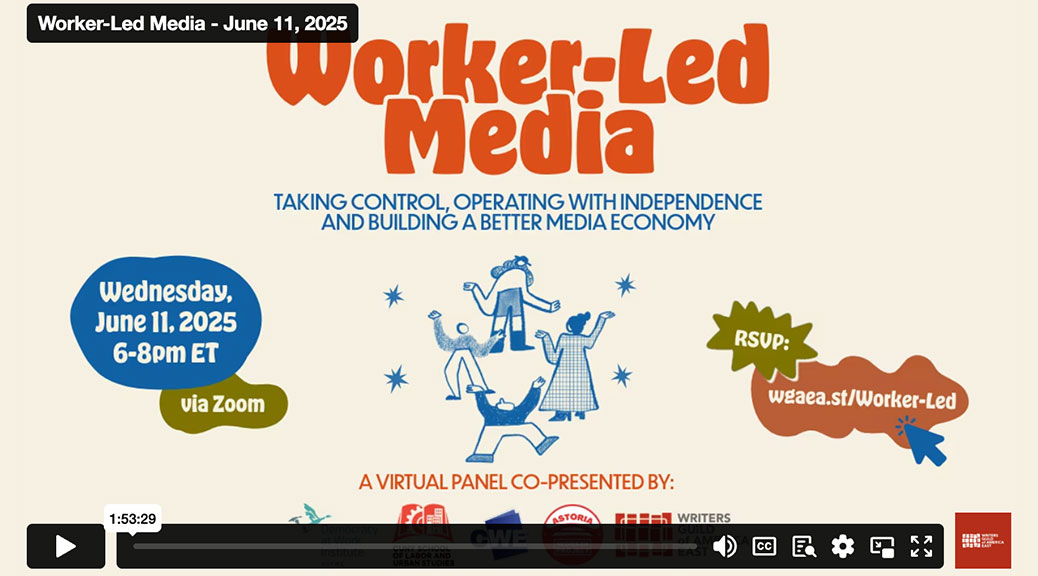 Worker-Led Media: A virtual panel on building a better media economy. Taking Control, Operating with Independence & Building a Better Media Economy