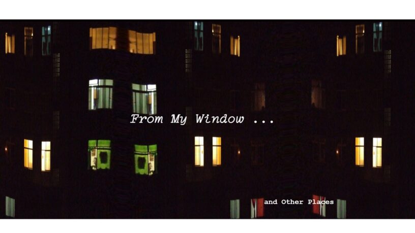 “A dark building façade with apartment windows lit up in different colors. White text over the image reads ‘From My Window … and Other Places.’”