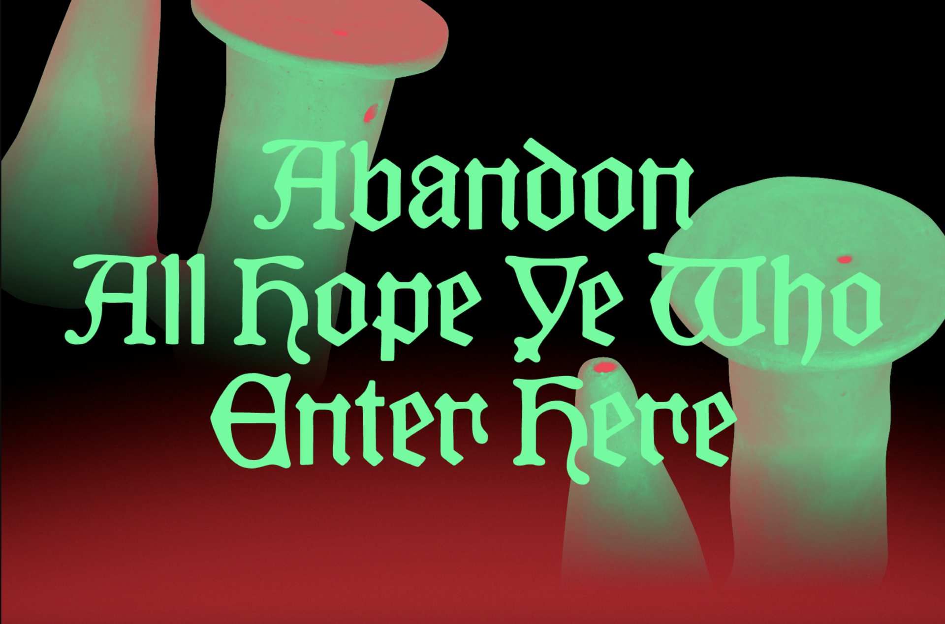 The transmediale 2022 exhibition poster of "abandon all hope ye who enter here." Referencing Dante's Inferno, “abandon all hope ye who enter here."
