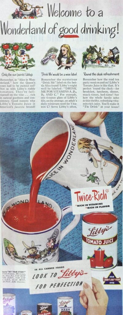 Magazine advertisement with text Welcome to the Wonderland of good drinking! Illlustrations based on Tenniel's below, a large image of an Alice in Wonderland mug pouring tomato soup to another mug and a can below