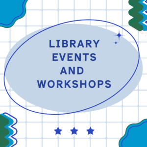 Graphic with the text “Library Events and Workshops” in a blue oval on a grid background with decorative shapes.