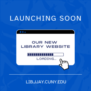 Graphic with the text “Launching Soon.” Below, a computer window shows the message “Our New Library Website” and a loading bar. The URL lib.jjay.cuny.edu appears at the bottom.