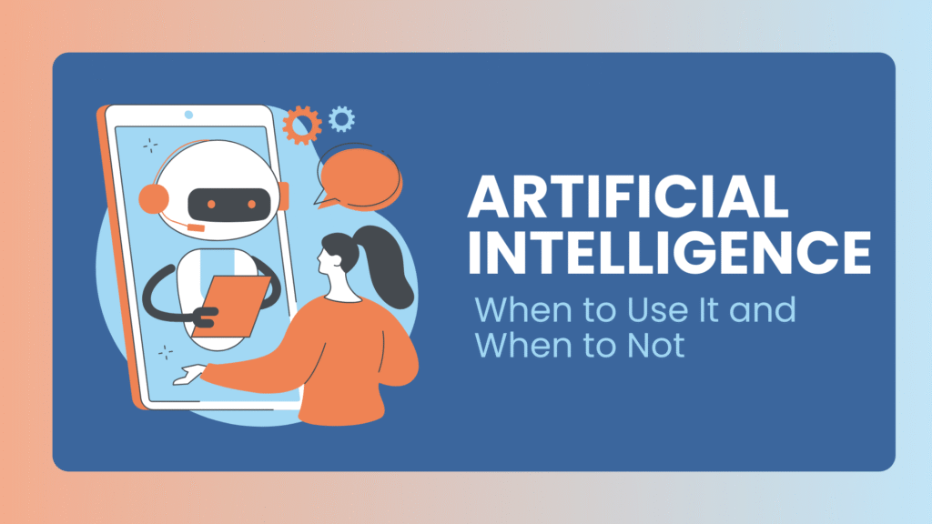 Here is an article that gives strategies on when to use AI.