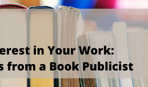 Image of book bindings in background with text that reads: "Generating Interest in Your Work: Do's and Don'ts from a Book Publicist, 3 May 2022, 12:00pm Eastern"