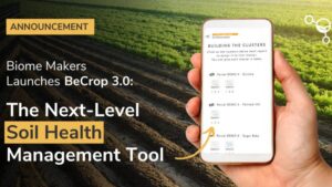 Biome Makers Launches BeCrop 3.0: The Next-Level Soil Health Management Tool