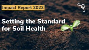 Biome Makers’ Impact Report 2022 Highlights Its Ongoing Efforts in Global Soil Restoration