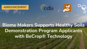 Soil Tech Company Biome Makers Partners with California Farmers to Fight Climate Change