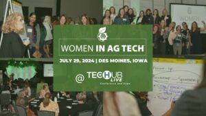 Empowering Women in Ag Tech: Join Us at Tech Hub LIVE!