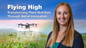 Flying High: Transforming Plant Nutrition Through Aerial Innovation