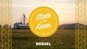 Bushel’s 2025 State of the Farm Report Highlights How Technology Supports Trusted Relationships