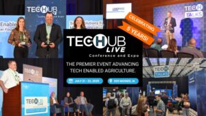 Tech Hub LIVE 2025 to Spotlight Real-World Ag Tech Solutions with Record Industry Participation
