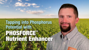 Tapping into Phosphorus Potential with PHOSFORCE™ Nutrient Enhancer