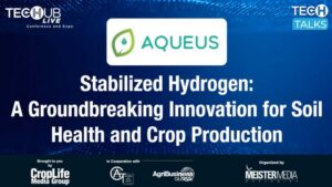 Tech Talk: Aqueus on Stabilized Hydrogen Technology and Its Application in Modern Agriculture