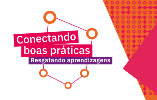 Imagem com texto "conectando boas práticas, resgatando aprendizagens"
