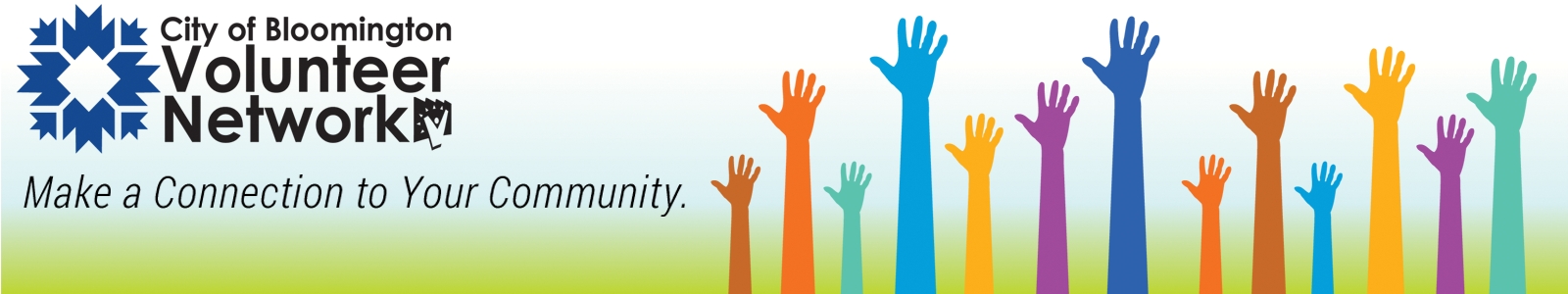 City of Bloomington Volunteer Network. Make a connection to your community.