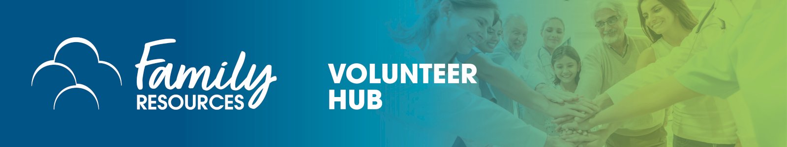 Welcome to the Family Resources Volunteer Hub