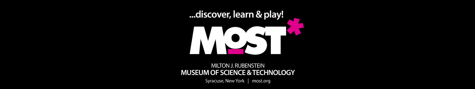 Milton J. Rubenstein Museum of Science and Technology (MOST) Desktop Site Banner