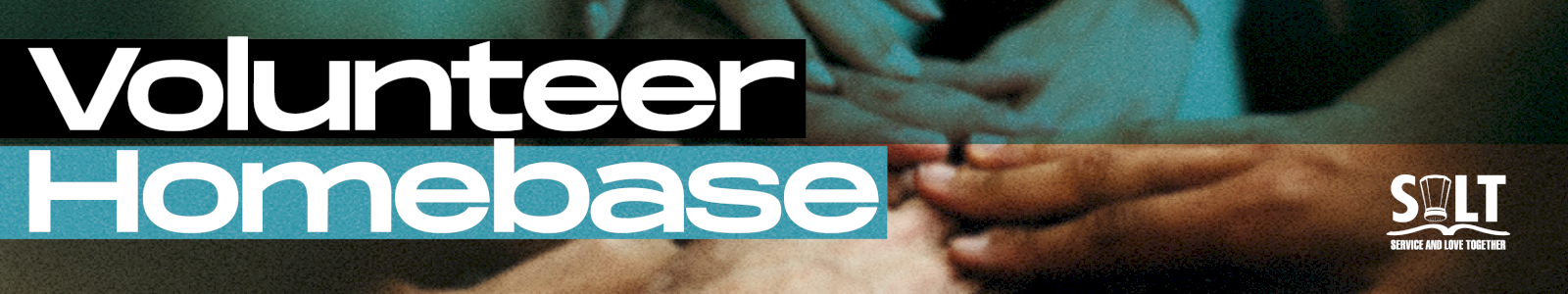 Volunteer Homebase Banner for SALT Outreach with hands together in the background
