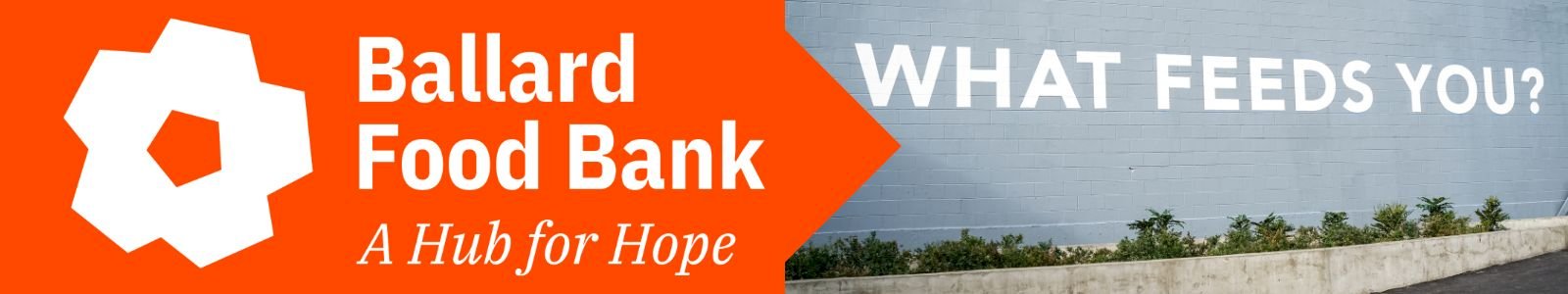 Ballard Food Bank (A hub for hope) [Text on image: What feeds you?]