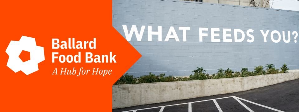 Ballard Food Bank (A hub for hope) [Text on image: What feeds you?]