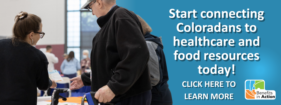 Start connecting Coloradans to healthcare and food resources today! Click here to learn more.