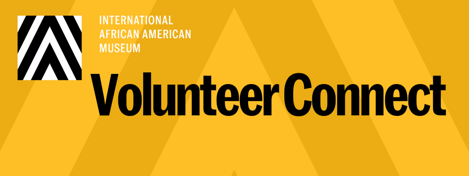 Volunteer Connect: International African American Museum Mobile Site Banner