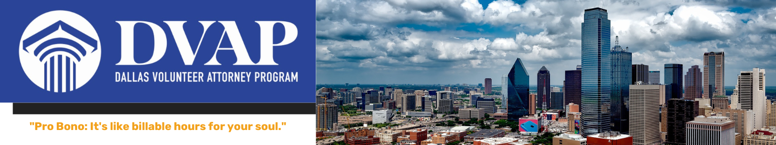 City of Dallas skyline on the right, DVAP logo on the left, Company Motto: Pro Bono: It's Like Billable Hours for your Soul. 