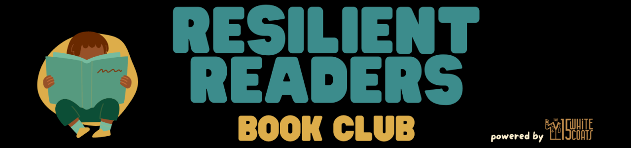 brown kid reading a book with the text Resilient Readers Book Club powered by The 15 White Coats logo