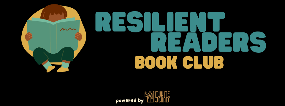 brown kid reading a book with the text Resilient Readers Book Club powered by The 15 White Coats logo
