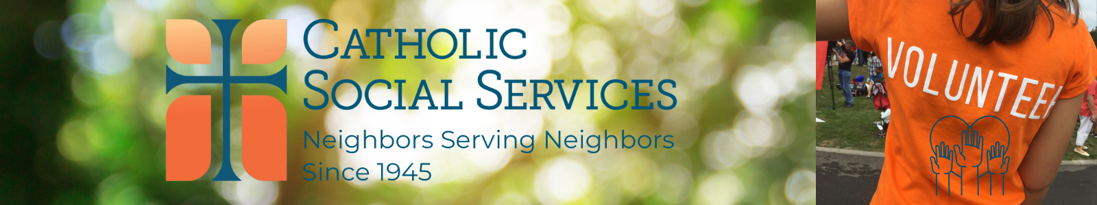 Catholic Social Services Neighbors Serving Neighbors Since 1945