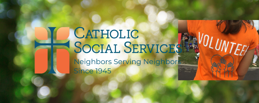 Catholic Social Services Neighbors Serving Neighbors Since 1945