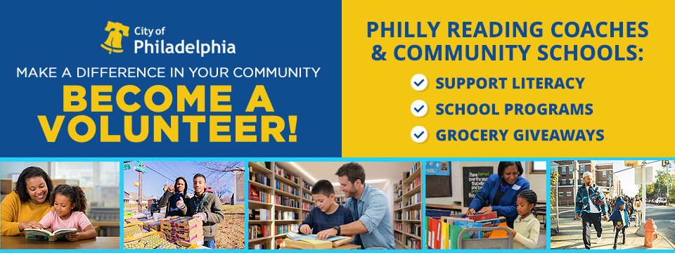 Dark blue and yellow banner with the City of Philadelphia bell logo. Photos depict a child reading with assistance of an adult and high school students handing out fresh produce. Text reads, 