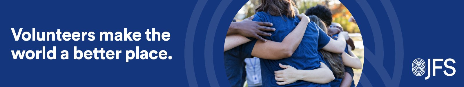 Volunteers make the world a better place with JFS logo and photo of people huddling.