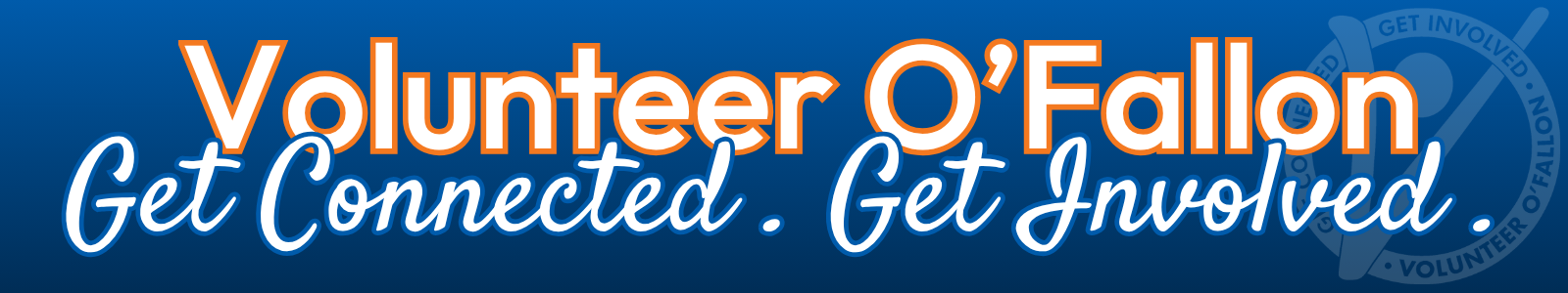 Volunteer O'Fallon: Get Connected. Get Involved.