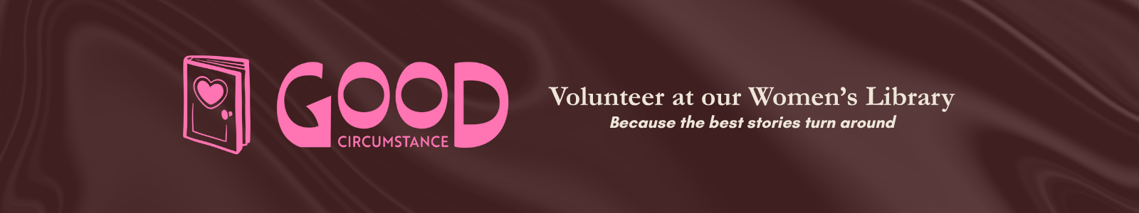 Volunteer at Good Circumstance - a library for women experiencing housing insecurity