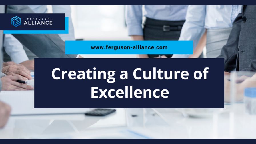 "How to Create a Culture of Excellence in Your Family Business" article banner graphic from Ferguson Alliance.