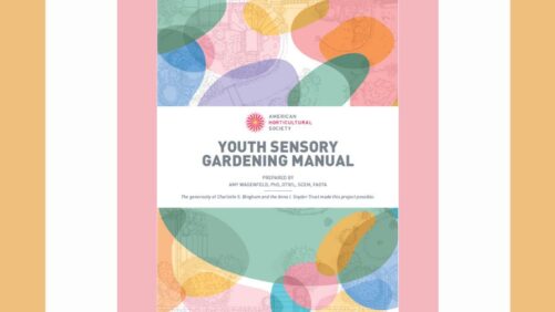 The American Horticultural Society Publishes New ‘Youth Sensory Gardening Manual’