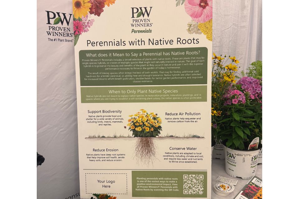 Proven Winners used its “Perennials with Native Roots” display to explain native-derived selections, their landscape benefits, and situations where straight native species may be the better choice.
