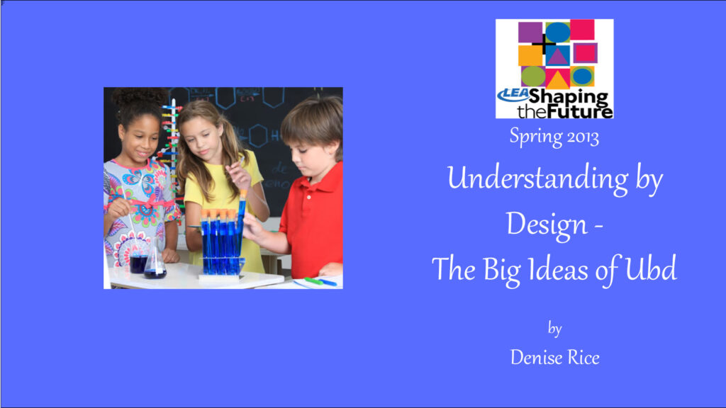 Understanding by Design The Big Ideas of UBD Lutheran Education
