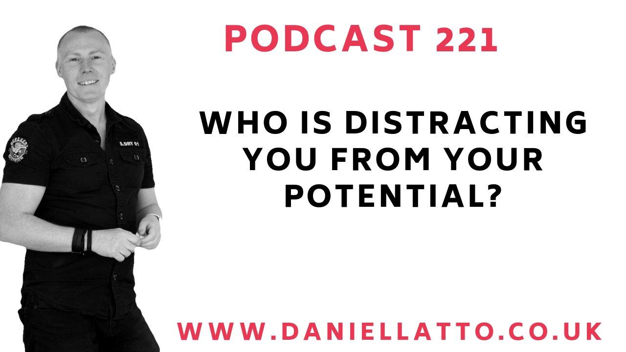 podcast_221__-_who_is_distracting_you_from_your_potential.jpg podcast_221__-_who_is_distracting_you_from_your_potential.jpg
