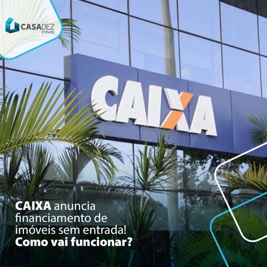 FINANCIAMENTO CAIXA SEM ENTRADA, ENTENDA !!!