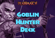 Deathmatch: Goblin Hunter Deck™ advertisement