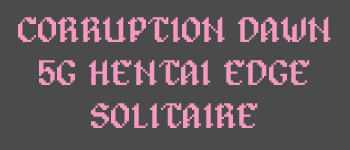 Corruption Dawn 5G Hentai Edge Solitaire logo